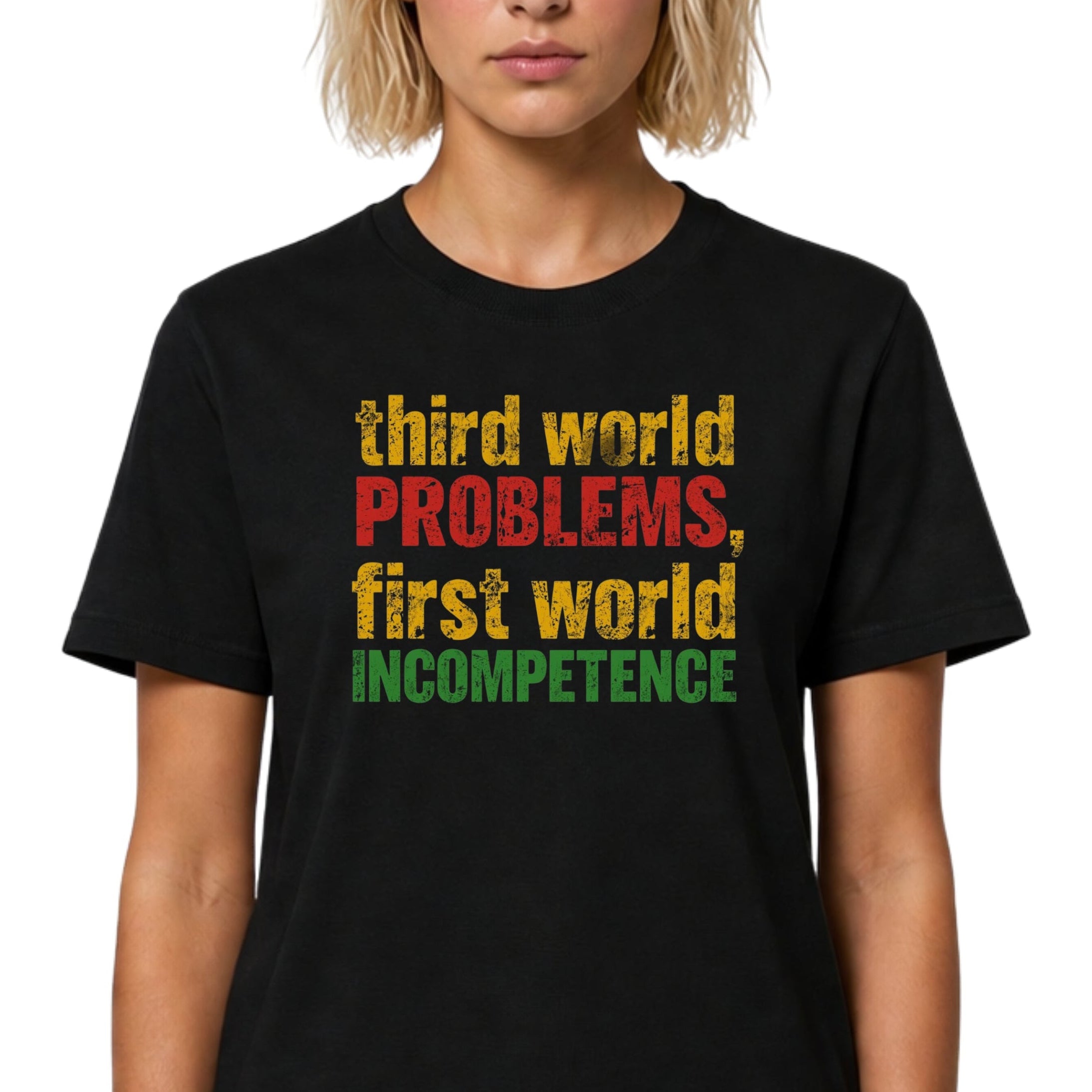 Third World Problems graphic T-shirt with bold red, gold, and green distressed text on black. A satirical statement tee for social commentary, streetwear, and political humour.
