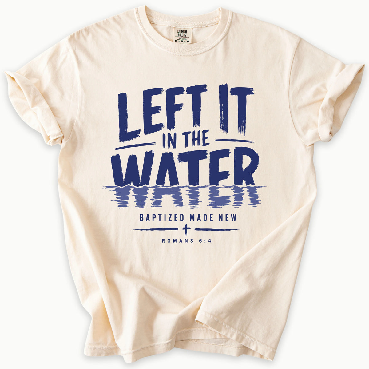Baptized T-Shirt in Ivory (warm cream) — Romans 6:4, New Life in Christ, Comfort Colors 1717 unisex christian faith tee