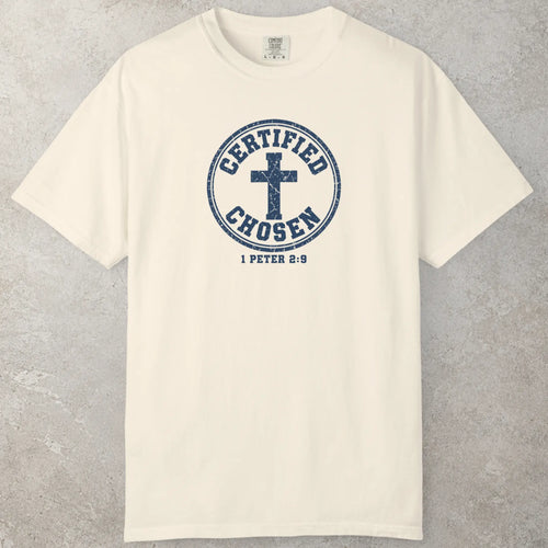 Certified Chosen T-Shirt in Ivory (warm cream) — 1 peter shirt, certified chosen, Comfort Colors 1717 unisex christian faith tee