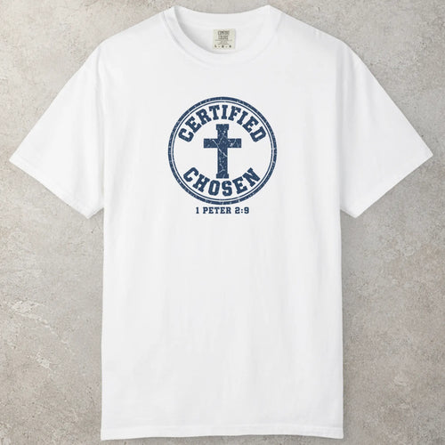 Certified Chosen T-Shirt in White — 1 peter shirt, certified chosen, Comfort Colors 1717 unisex christian faith tee