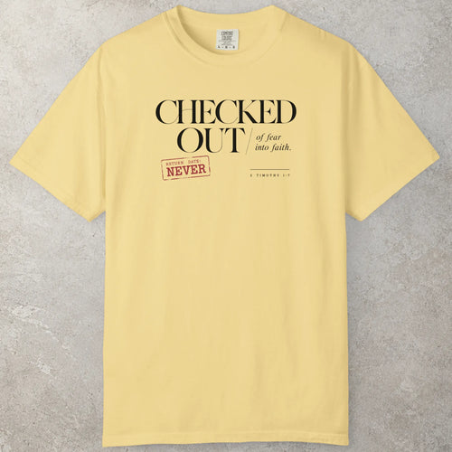 Checked Out T-Shirt in Butter (pale yellow) — 2 Timothy 1:7, Minimalist faith tee, Comfort Colors 1717 unisex christian faith tee