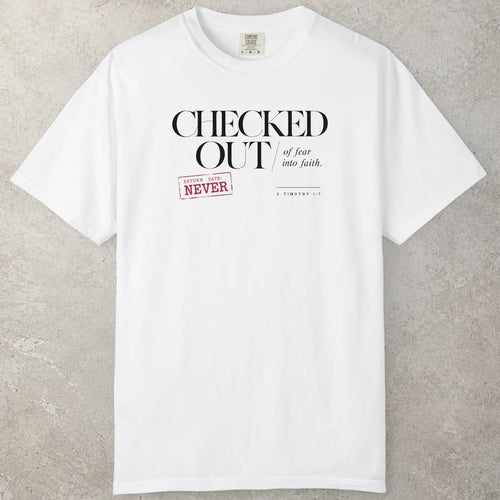 Checked Out T-Shirt in White — 2 Timothy 1:7, Minimalist faith tee, Comfort Colors 1717 unisex christian faith tee