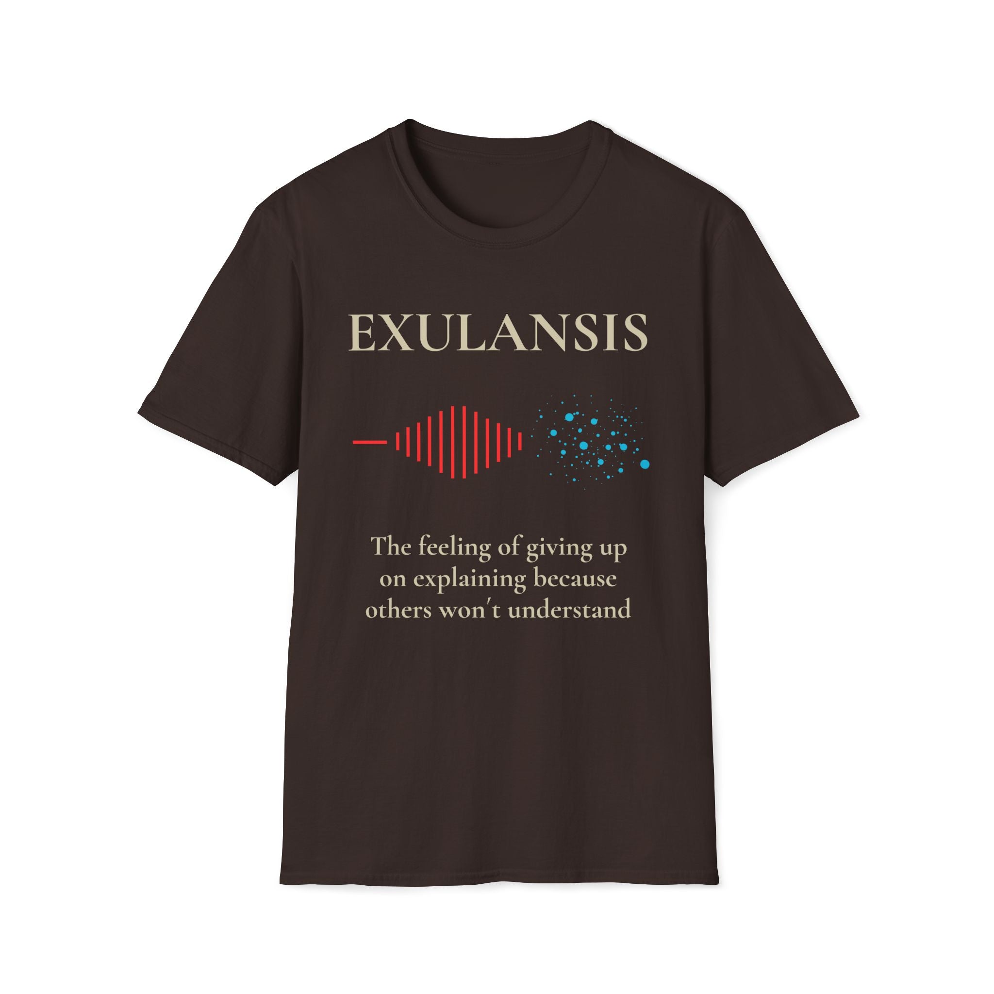Brown Gildan 64000 Softstyle T-shirt featuring the word Exulansis, a red waveform dissolving into blue dots, and the definition “The feeling of giving up on explaining because others won’t understand.