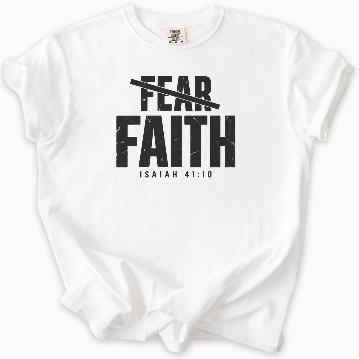 Fear To Faith T-Shirt in White — Faith Over Fear, Isaiah 41:10, Comfort Colors 1717 unisex christian faith tee