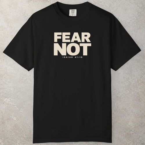 Fear Not Faith T‑Shirt in Black — church outfit, comfort colors, Comfort Colors 1717 unisex christian faith tee