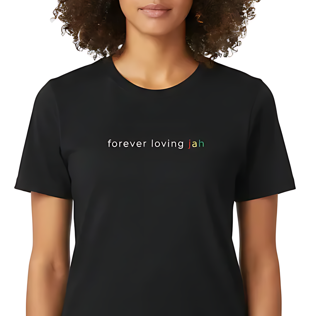 Person wearing a black t-shirt with 'forever loving jah' text on a black background