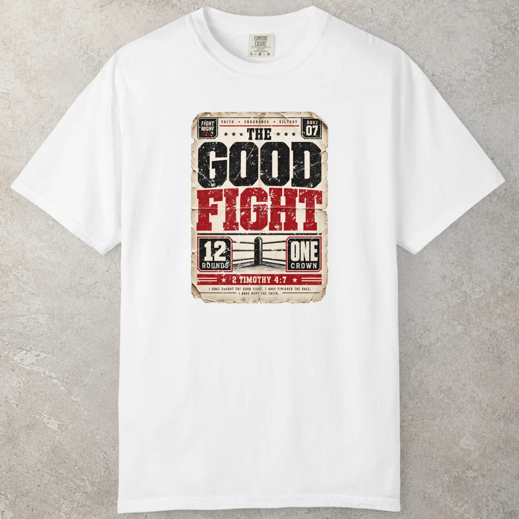 Good Fight T-Shirt in White — boxing shirt, casual outfit, Comfort Colors 1717 unisex christian faith tee