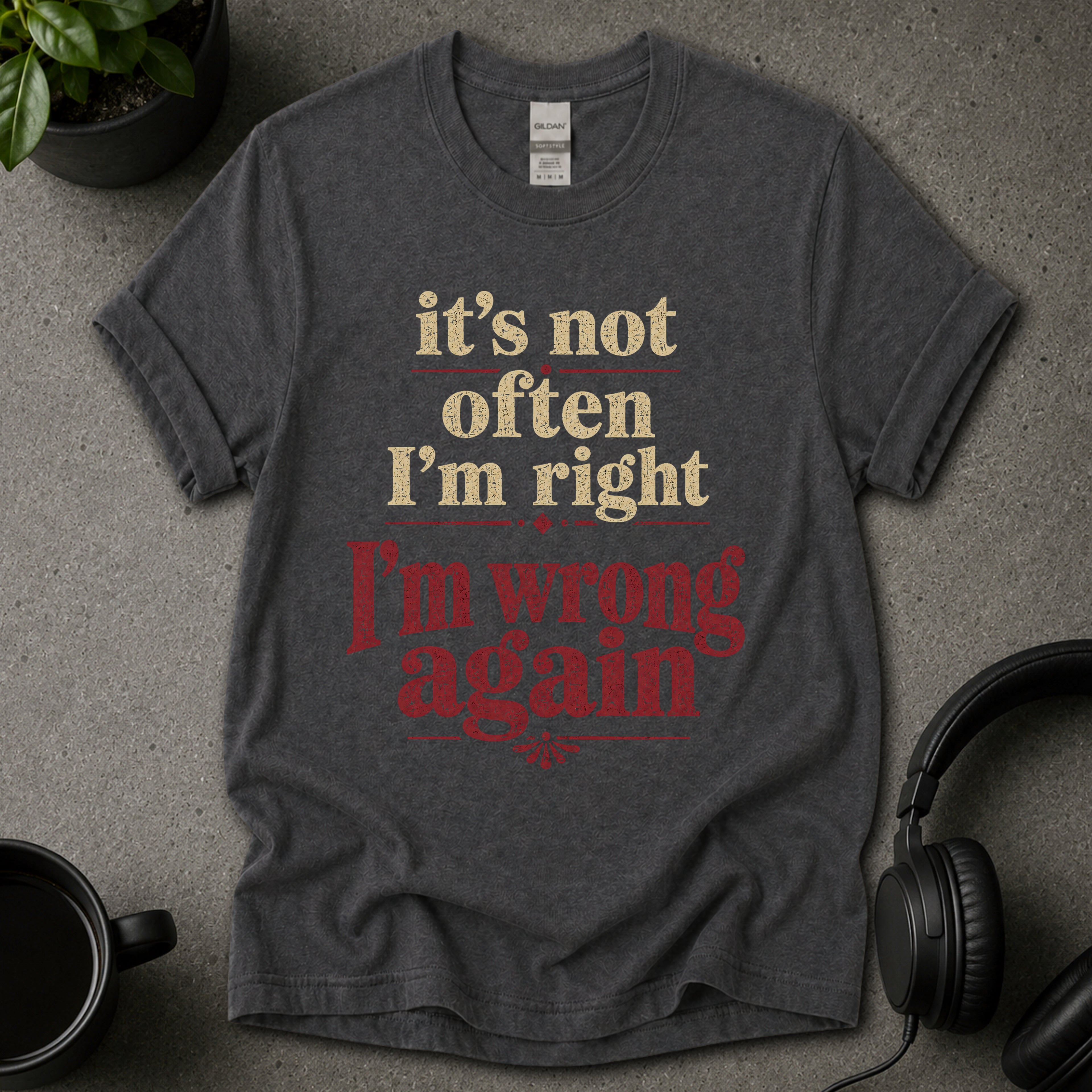 I’m Right T-Shirt