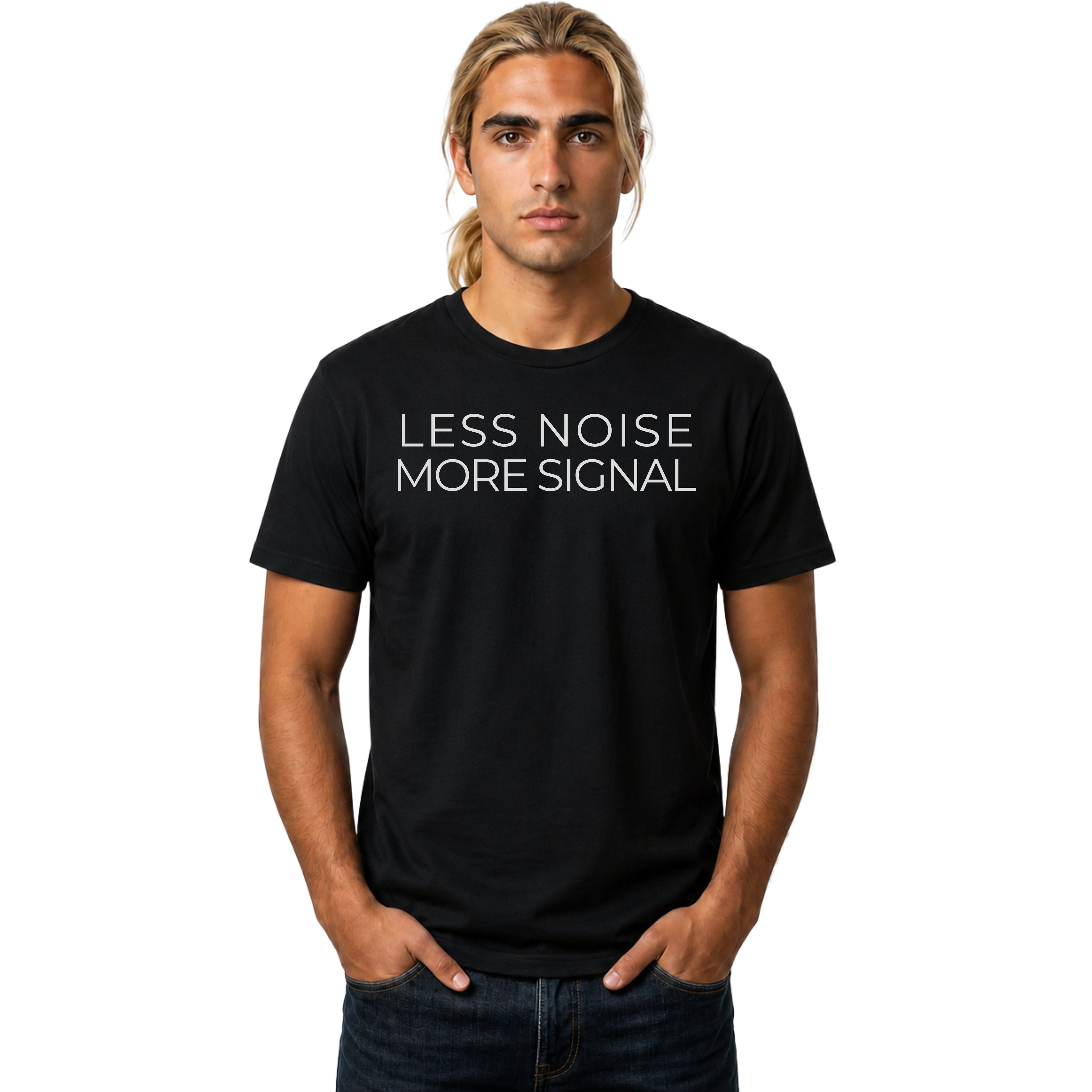 Man wearing a black t-shirt with 'LESS NOISE MORE SIGNAL' text on a white background