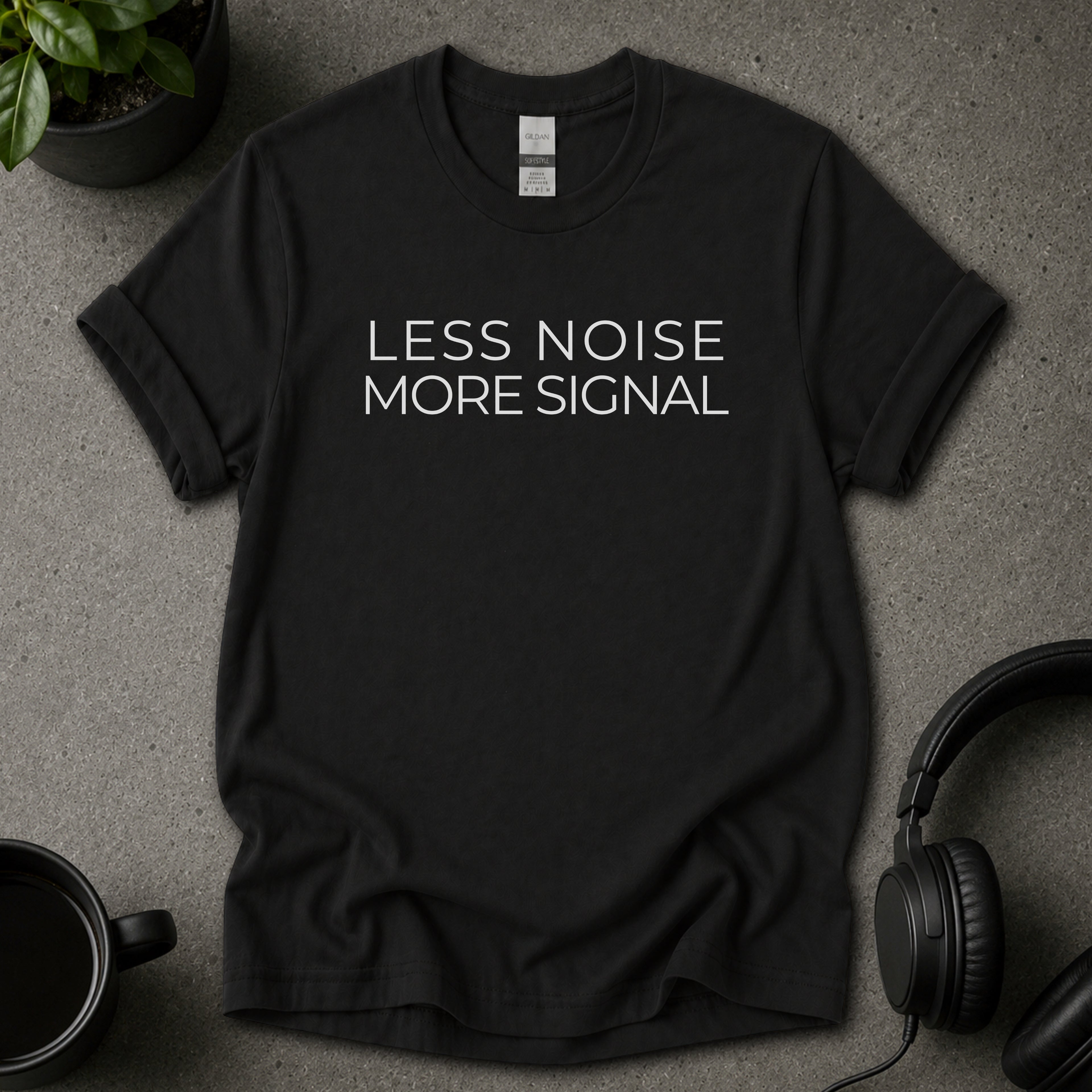 Less Noise T-Shirt