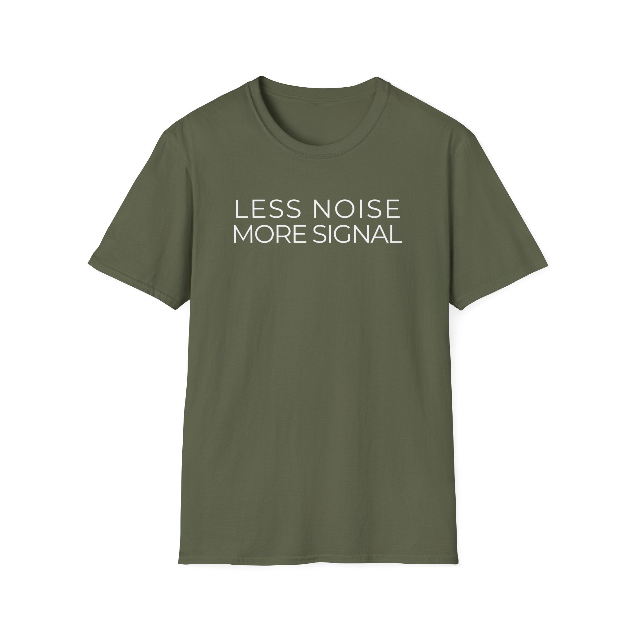 Less Noise More Signal minimalist focus T-shirt with a clean text design for fans of clarity, simplicity, productivity, and quiet statement wear. Military green tee colour.