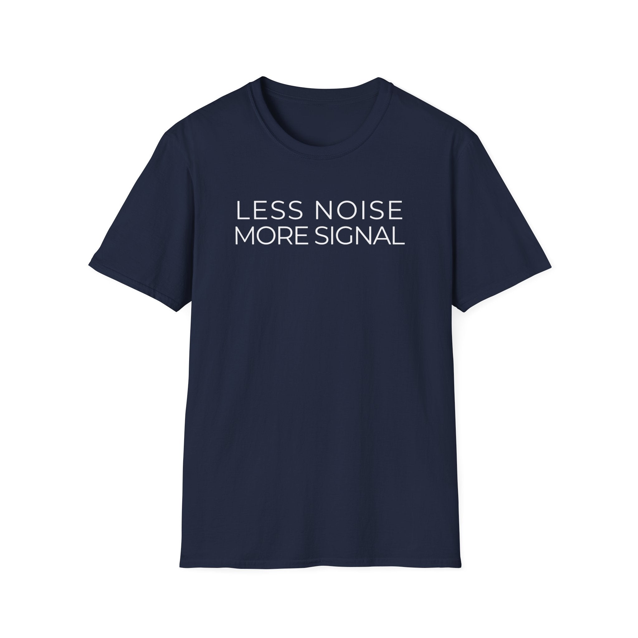 Less Noise More Signal minimalist focus T-shirt with a clean text design for fans of clarity, simplicity, productivity, and quiet statement wear. Navy blue colour tee.