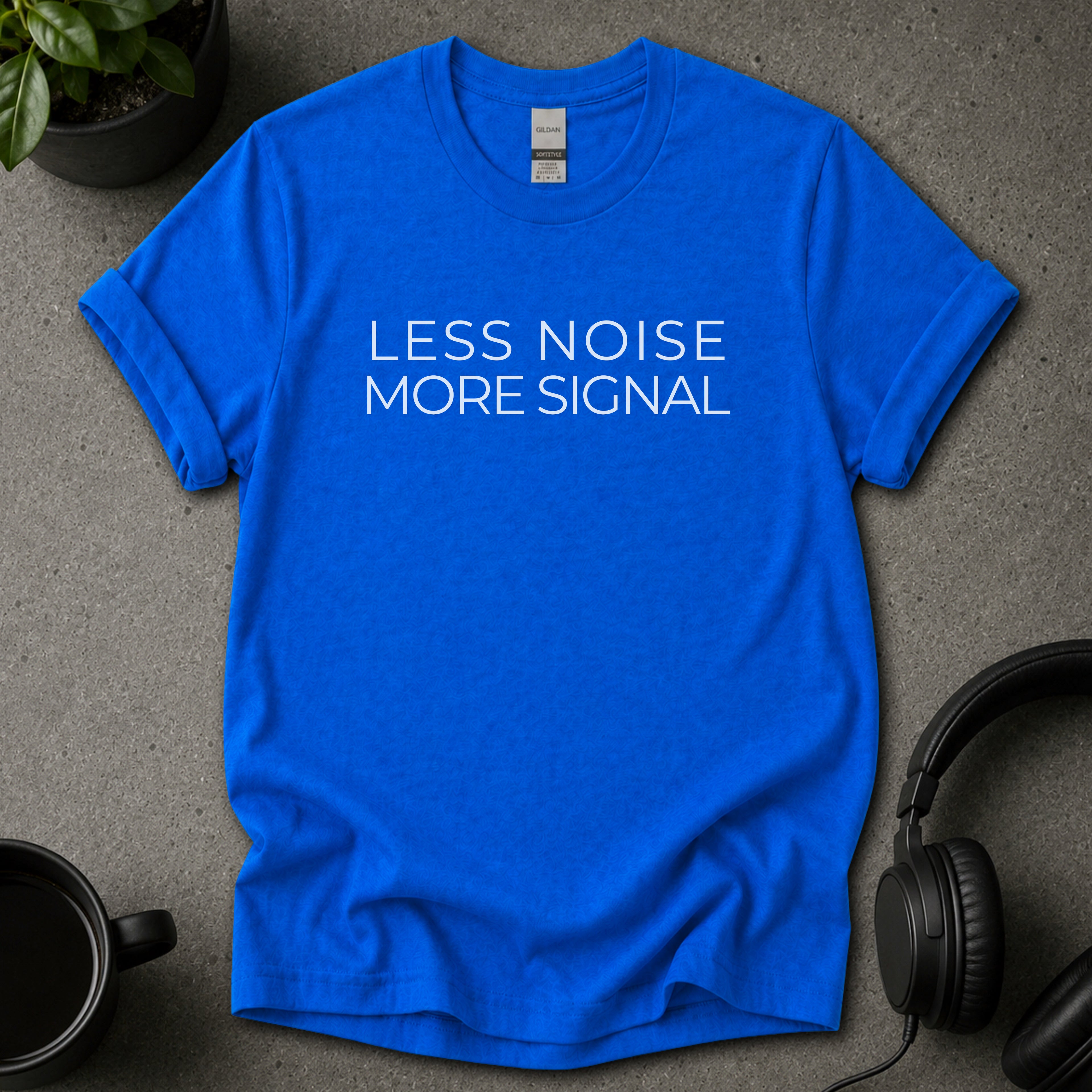 Less Noise T-Shirt