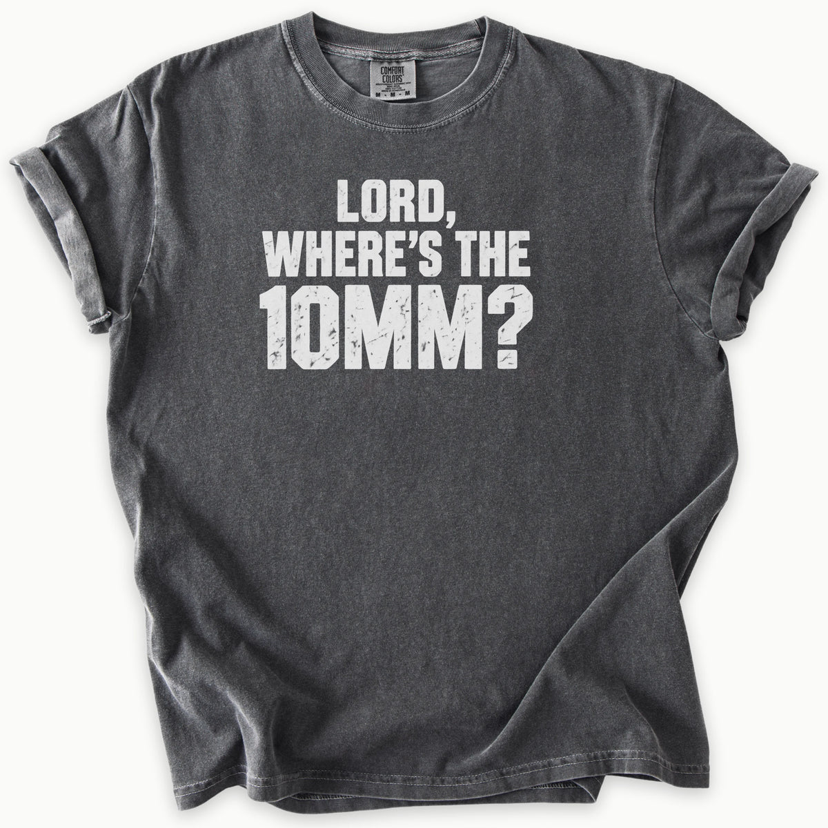 My 10MM T-Shirt in Pepper (charcoal grey) — mechanic humor, faith and tools, Comfort Colors 1717 unisex christian faith tee