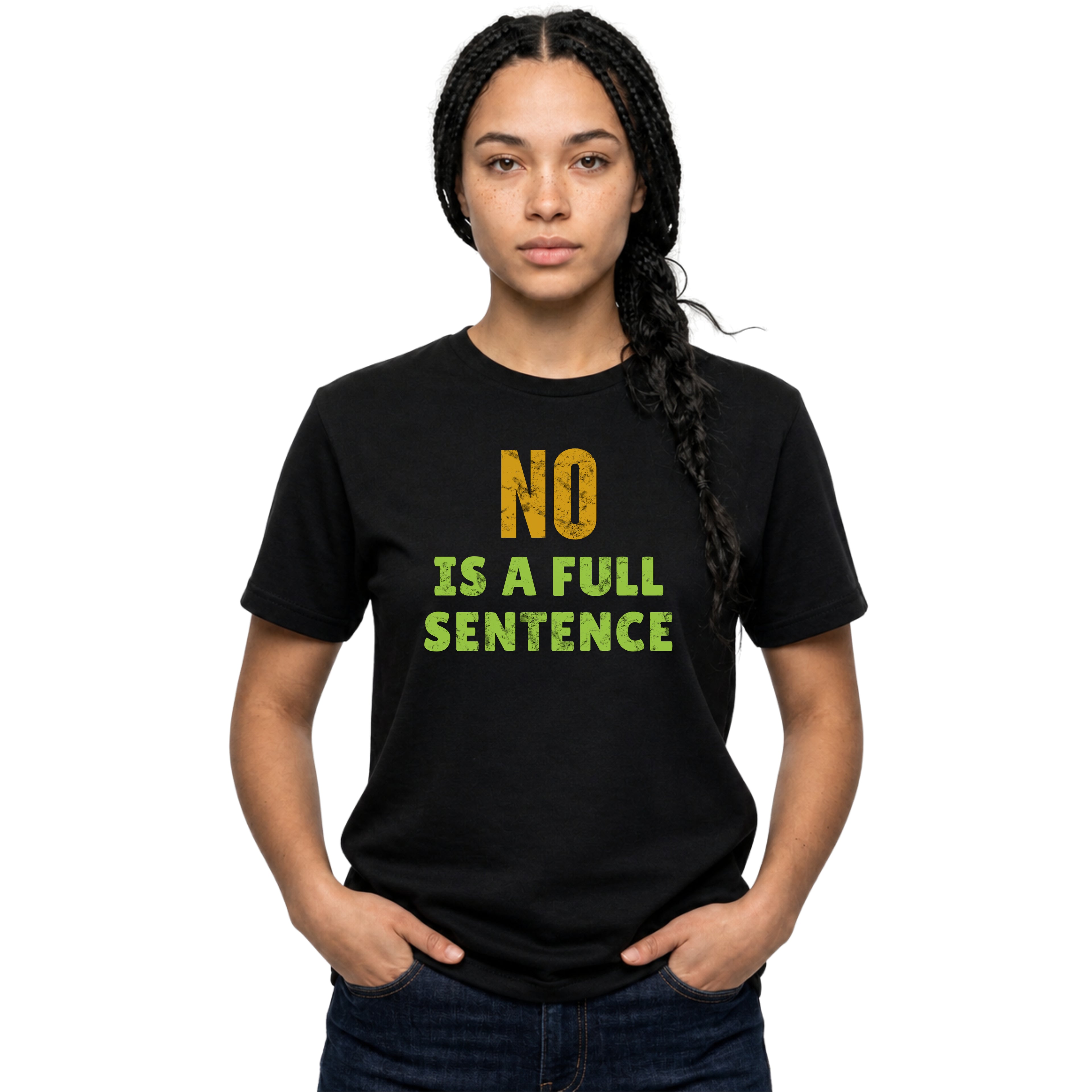 Black Gildan 64000 T-shirt with No Is A Full Sentence feminist empowerment text in bold yellow and green distressed typography.