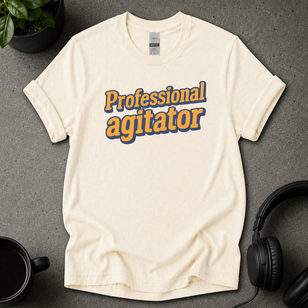 Professional Agitator Funny Text T-Shirt