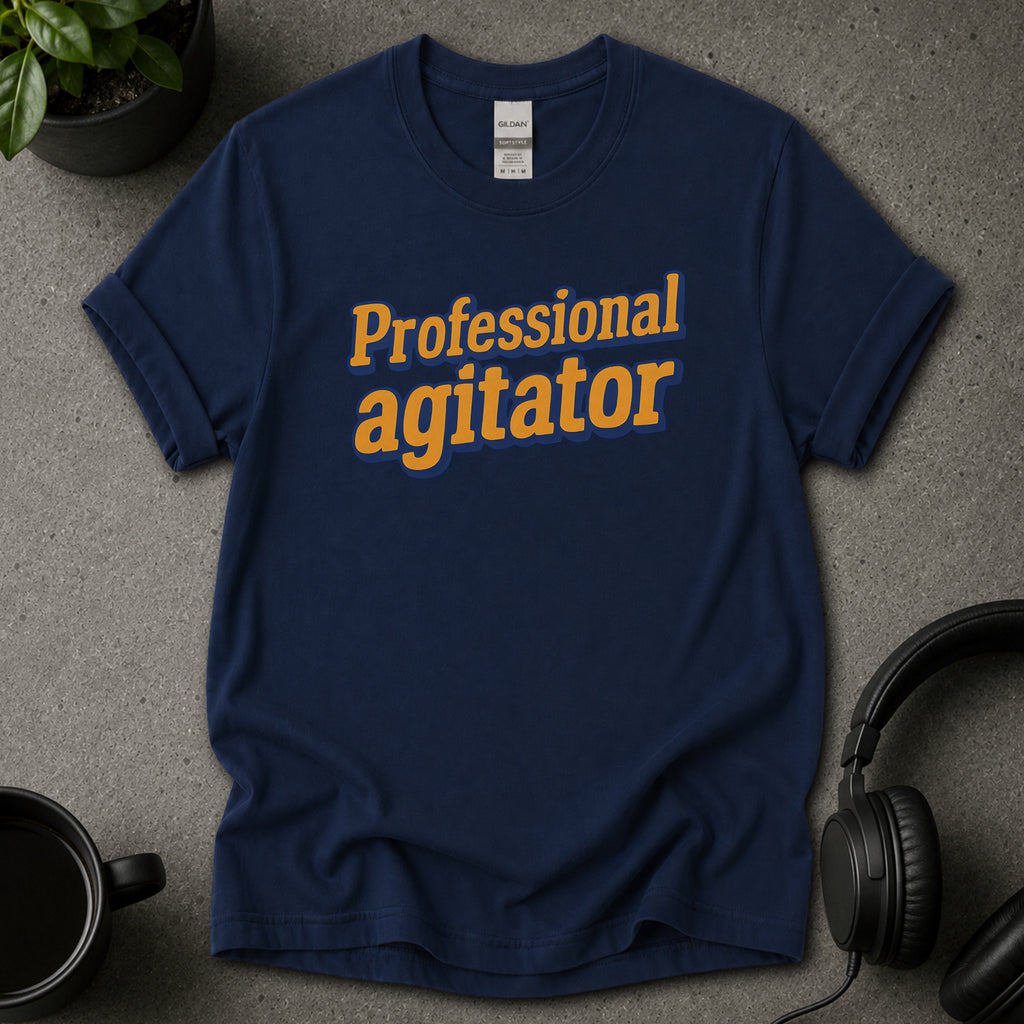 Professional Agitator Funny Text T-Shirt