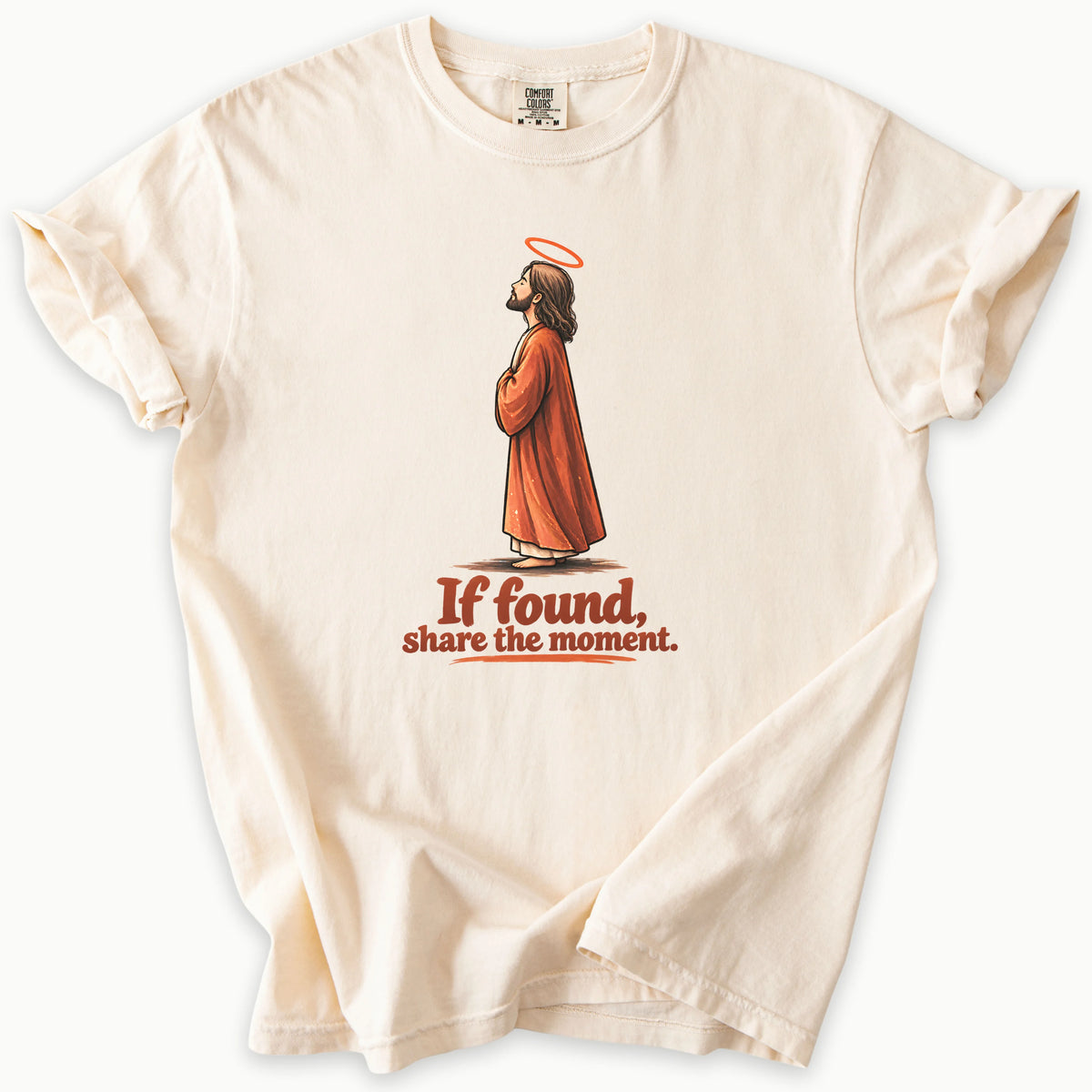 The Moment T-Shirt in Ivory (warm cream) — if found share the moment, funny Jesus tee, Comfort Colors 1717 unisex christian faith tee