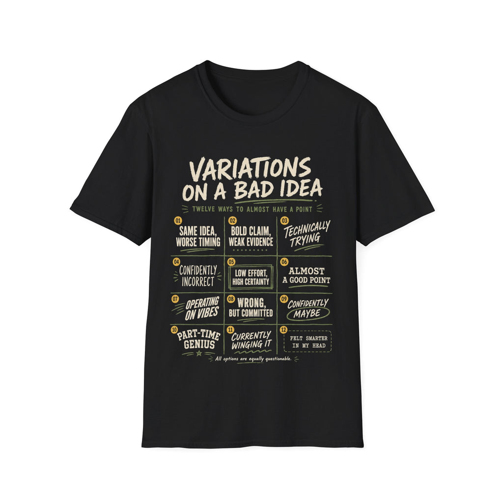 Black Gildan 64000 Softstyle T-shirt with cream distressed typography reading Variations on a Bad Idea, featuring numbered sarcastic quote panels.