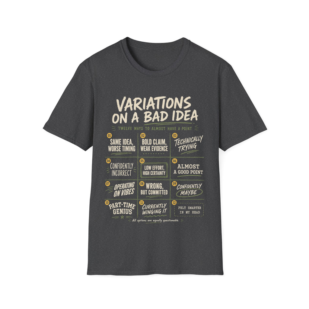 Grey Gildan 64000 Softstyle T-shirt with cream distressed typography reading Variations on a Bad Idea, featuring numbered sarcastic quote panels.