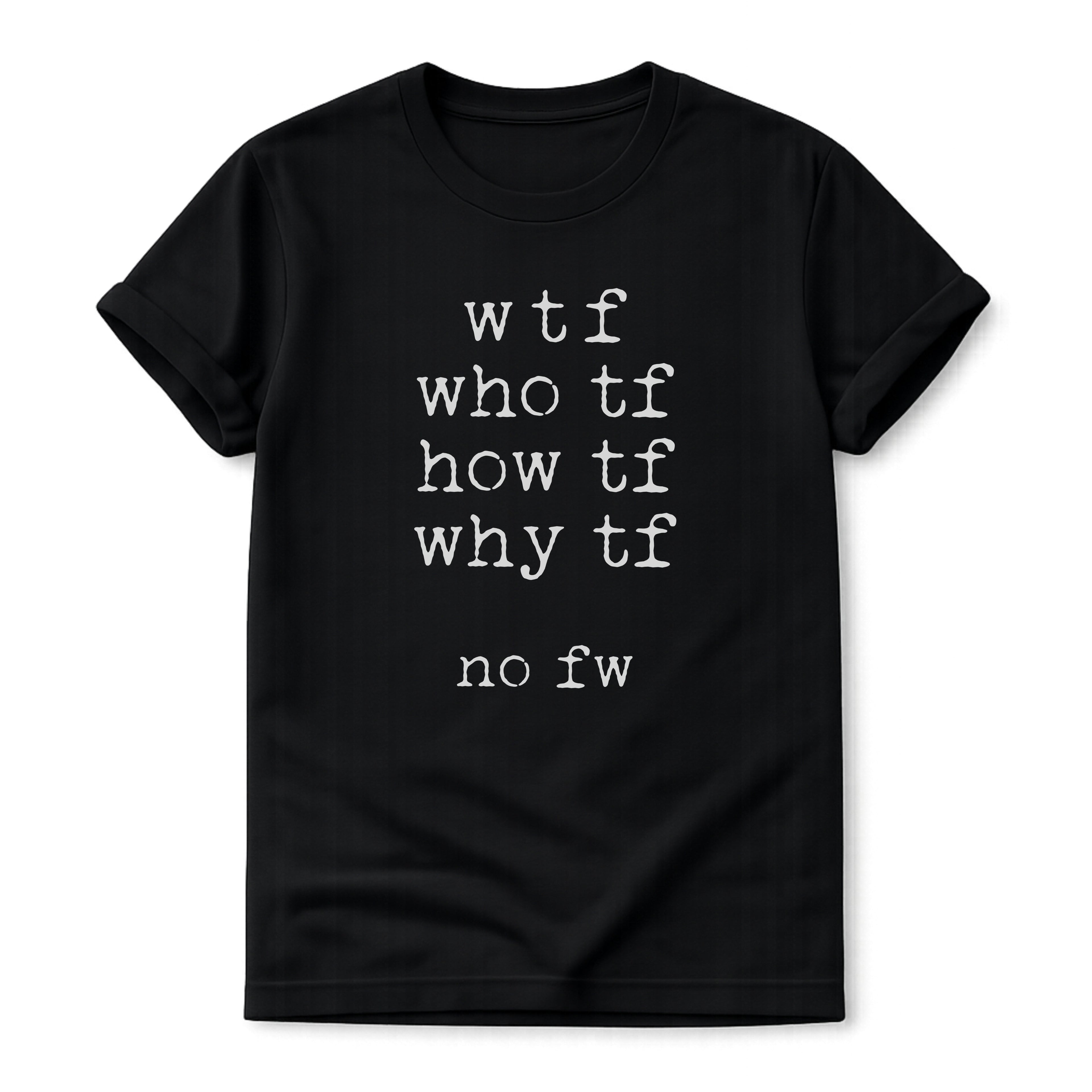 Black t-shirt with white text on a white background